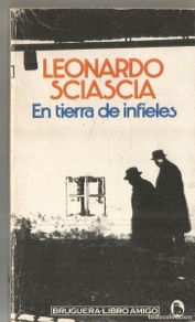 Gebrauchte Bücher: LEONARDO SCIASCIA. EN TIERRA DE INFIELES /AUTOS RELATIVOS A LA MUERTE DE RAYMOND ROUSSEL. BRUGUERA